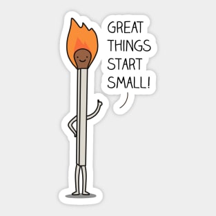 Great things start small Sticker